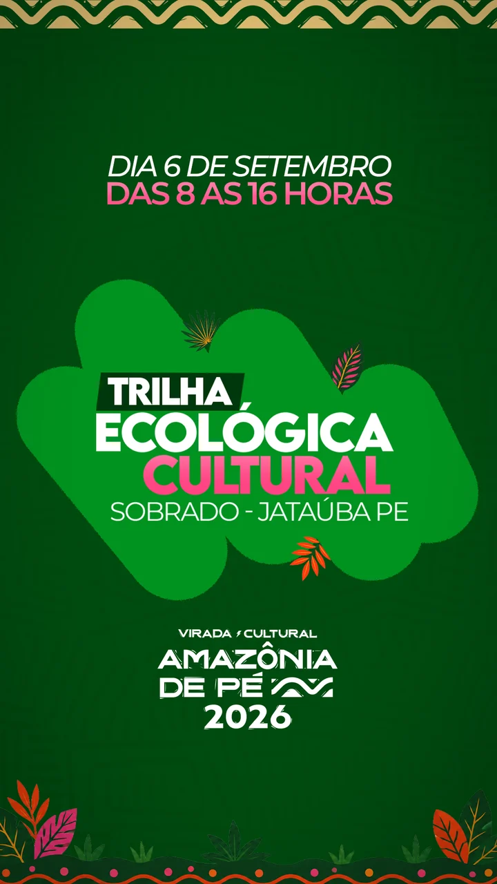 Story da trilha ecológica cultural em Sobrado, Jataúba, na Virada Cultural Amazônia de Pé 2026